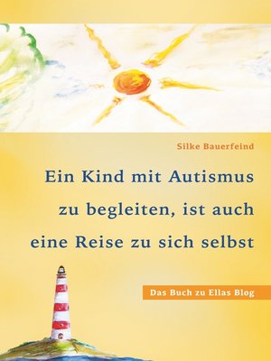 cover image of Ein Kind mit Autismus zu begleiten, ist auch eine Reise zu sich selbst
